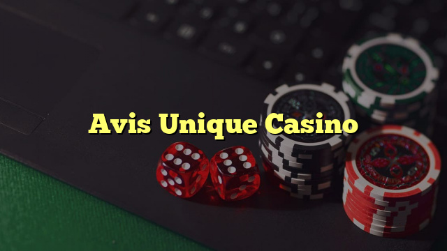 Avis Unique Casino