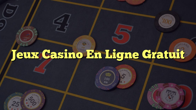 Jeux Casino En Ligne Gratuit