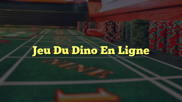 Jeu Du Dino En Ligne