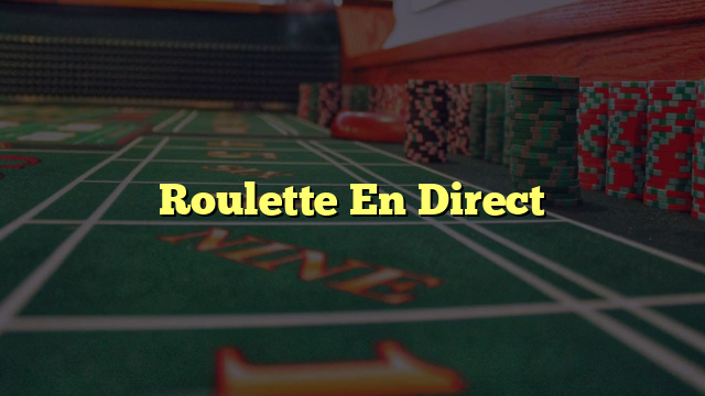 Roulette En Direct