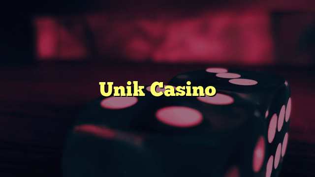 Unik Casino