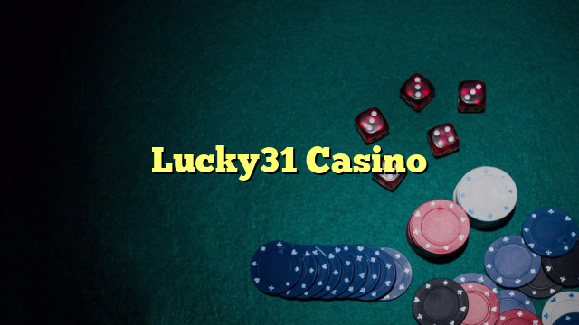 Lucky31 Casino