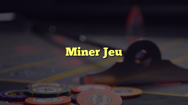 Miner Jeu