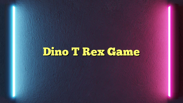 Dino T Rex Game