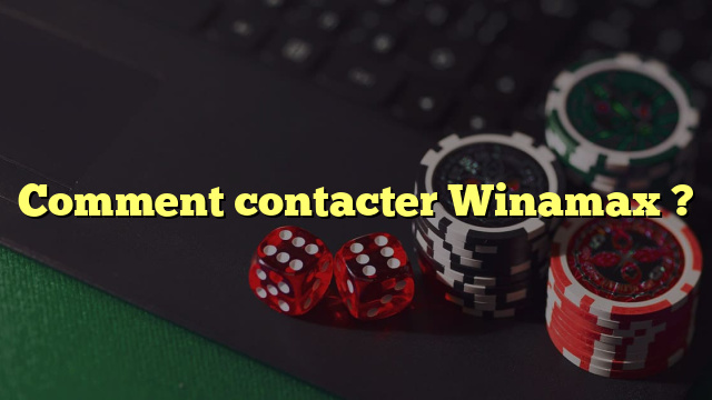 Comment contacter Winamax ?