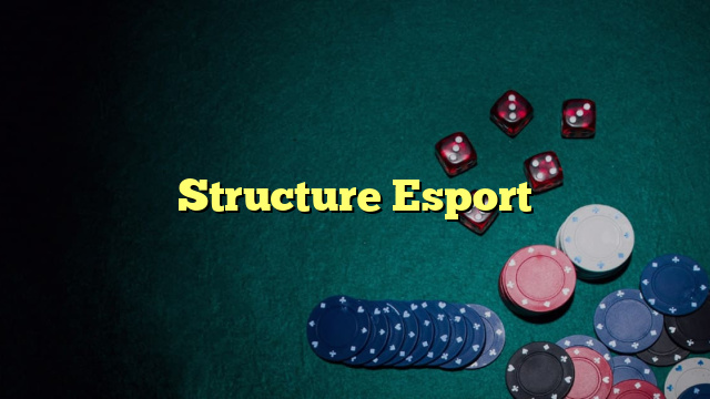 Structure Esport