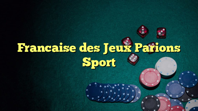 Francaise des Jeux Parions Sport