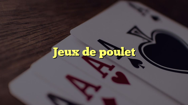 Jeux de poulet